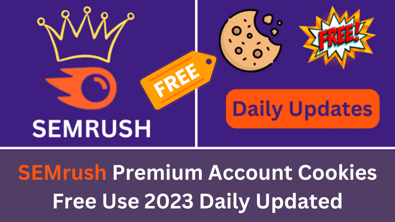 SEMrush Premium Account Cookies Free Use 2023 Daily Updated